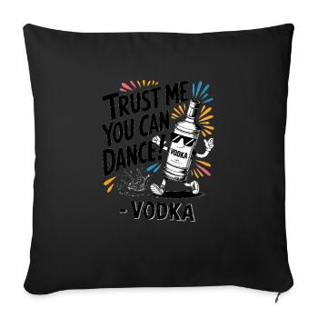 Croyez-moi, vous savez danser. -Vodka - Housse de coussin décorative 45 x 45 cm - noir - Devant