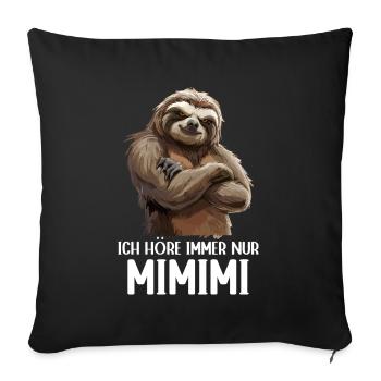 paresseux paresseux nature sauvage J’entends toujours Mimimi - Housse de coussin décorative 45 x 45 cm - noir - Devant