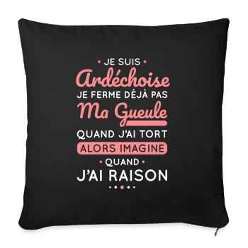 Je suis Ardéchoise - Je ferme pas ma gueule - Housse de coussin décorative 45 x 45 cm - noir - Devant