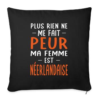 Rien ne me fait peur ma femme est Néerlandaise - Housse de coussin décorative 45 x 45 cm - noir - Devant