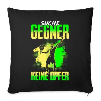 Suche Gegner Keine Opfer Tennisspieler - Sofakissenbezug 45 x 45 cm - Schwarz - Vorne