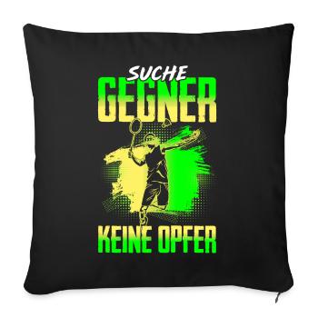 Federball Badminton Suche Gegner Keine Opfer - Sofakissenbezug 45 x 45 cm - Schwarz - Vorne