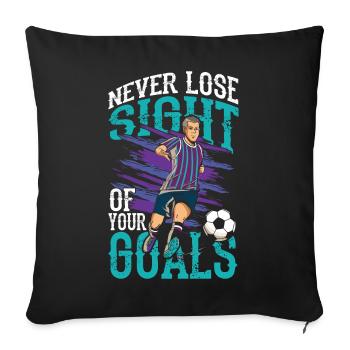 Never Lose Sight Of Your Goals - Sofakissenbezug 45 x 45 cm - Schwarz - Vorne