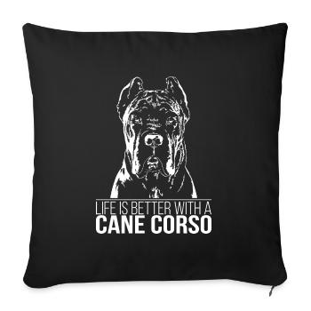 CANE CORSO life is better Hunde Spruch Wilsigns - Sofa pillowcase 17,3'' x 17,3'' (45 x 45 cm) - black - Front