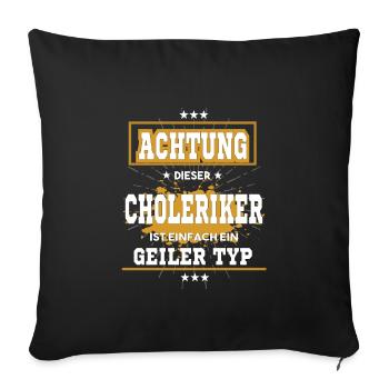 Choleriker ist einfach ein geiler Typ T-Shirt - Sofakissenbezug 45 x 45 cm - Schwarz - Vorne