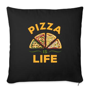 Pizza is life - pizza - Sofa pillowcase 17,3'' x 17,3'' (45 x 45 cm) - black - Front