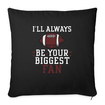I'll Always Be Your Biggest Fan - Sofakissenbezug 45 x 45 cm - Schwarz - Vorne