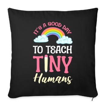 It's A Good Day To Teach Tiny Humans Educator - Sofa pillowcase 17,3'' x 17,3'' (45 x 45 cm) - black - Front