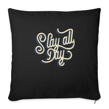 Slay all day - Sofa pillowcase 17,3'' x 17,3'' (45 x 45 cm) - black - Front