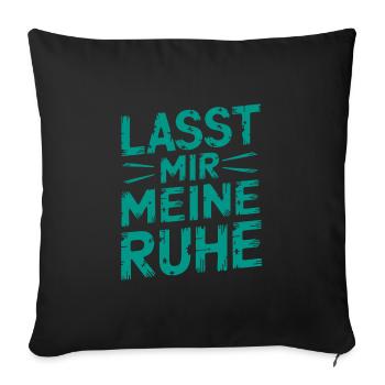 Lasst mir meine Ruhe - nicht stören - Sofakissenbezug 45 x 45 cm - Schwarz - Vorne