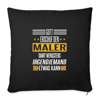 Gott schuf den Maler Beruf Spruch - Sofakissenbezug 45 x 45 cm - Schwarz - Vorne