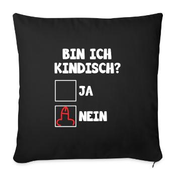 Bin ich kindisch ja nein für dunkle Mode - Sofakissenbezug 45 x 45 cm - Schwarz - Vorne