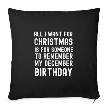Remember my December Birthday Christmas - Sofa pillowcase 17,3'' x 17,3'' (45 x 45 cm) - black - Front