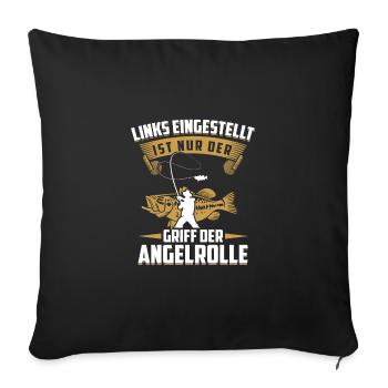 Links eingestellt ist nur der Griff der Angelrolle - Sofakissenbezug 45 x 45 cm - Schwarz - Vorne