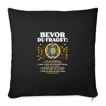 Bevor Du Fragst Bitcoin Krypto Kryptowährung - Sofakissenbezug 45 x 45 cm - Schwarz - Vorne