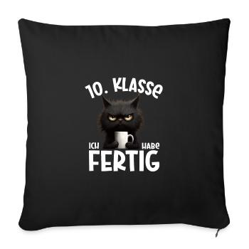 10. Klasse Geschafft Absolvent Schulende Abschluss - Sofakissenbezug 45 x 45 cm - Schwarz - Vorne
