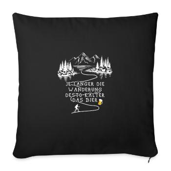 Je länger die Wanderung desto kälter das Bier - Sofakissenbezug 45 x 45 cm - Schwarz - Vorne