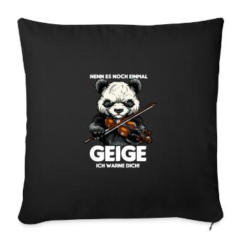 Sarkastischer Panda Nenn es Geige ich warne dich - Sofakissenbezug 45 x 45 cm - Schwarz - Vorne