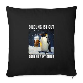 Bildung Ist Gut Aber Bier Ist Guter Pinguin - Sofakissenbezug 45 x 45 cm - Schwarz - Vorne