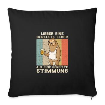 Lieber eine gereizte Leber als gereizte Stimmung - Sofakissenbezug 45 x 45 cm - Schwarz - Vorne