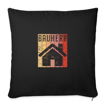 Bauherr Baustelle Hausbau Fertighaus Geschenkidee - Sofakissenbezug 45 x 45 cm - Schwarz - Vorne