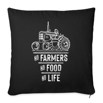 No Farmer, No Food, No Life - Sofa pillowcase 17,3'' x 17,3'' (45 x 45 cm) - black - Front