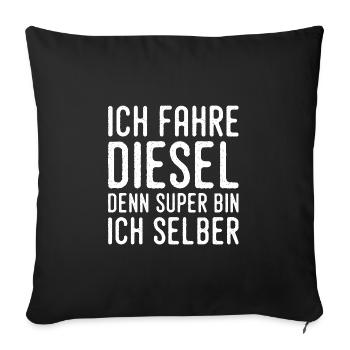 I drive diesel because I'm super myself - Sofa pillowcase 17,3'' x 17,3'' (45 x 45 cm) - black - Front