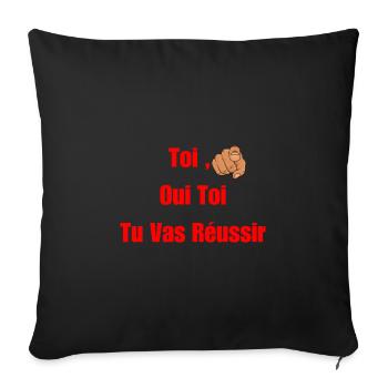 Toi, Oui Toi Tu Vas Réussir - Motivation Réussite - Housse de coussin décorative 45 x 45 cm - noir - Devant