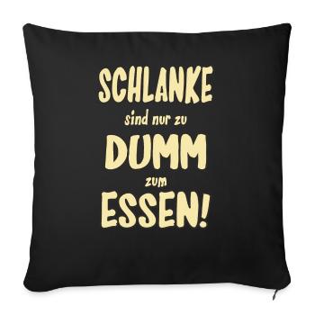 FD - Schlanke Menschen sind nur zu dumm zum Essen - Sofakissenbezug 45 x 45 cm - Schwarz - Vorne