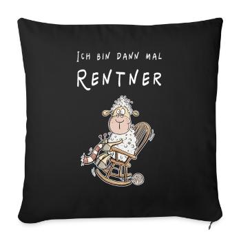 Ich Bin Dann Mal Rentner Schaf Funmotiv - Sofakissenbezug 45 x 45 cm - Schwarz - Vorne