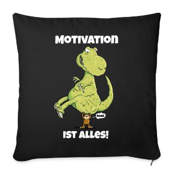 Motivation Ist Alles I Faultier I Dinosaurier - Sofakissenbezug 45 x 45 cm - Schwarz - Vorne