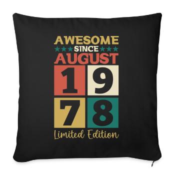 Awesome since August 1978 44th Birthday Gift - Sofa pillowcase 17,3'' x 17,3'' (45 x 45 cm) - black - Front