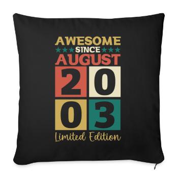 Awesome since August 2003 19th Birthday Gift - Sofa pillowcase 17,3'' x 17,3'' (45 x 45 cm) - black - Front