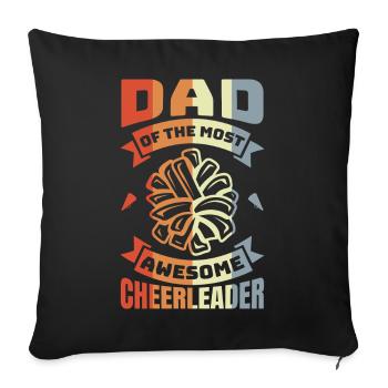 Father of the most fantastic cheerleader - Sofa pillowcase 17,3'' x 17,3'' (45 x 45 cm) - black - Front