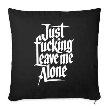 Just Fucking Leave Me Alone - Housse de coussin décorative 45 x 45 cm - noir - Devant