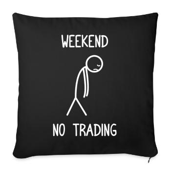 Week-end sans trading Marché boursier Trader en bourse - Housse de coussin décorative 45 x 45 cm - noir - Devant