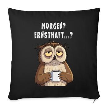Morgenmuffel Eule Kaffee Geschenk Schlafshirt - Sofakissenbezug 45 x 45 cm - Schwarz - Vorne