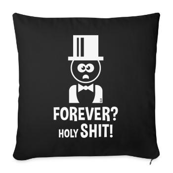 Bräutigam: Forever? Holy Shit! (Hochzeit JGA / W) - Housse de coussin décorative 45 x 45 cm - noir - Devant