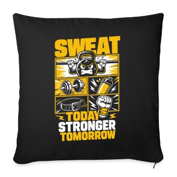 Sweat Today Stronger Tomorrow - Sofa pillowcase 17,3'' x 17,3'' (45 x 45 cm) - black - Front