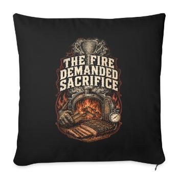 BBQ Wettkampf The Fire Demanded Sacrifice - Sofakissenbezug 45 x 45 cm - Schwarz - Vorne