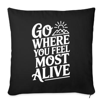 Go Where You Feel Most Alive - Sofa pillowcase 17,3'' x 17,3'' (45 x 45 cm) - black - Front