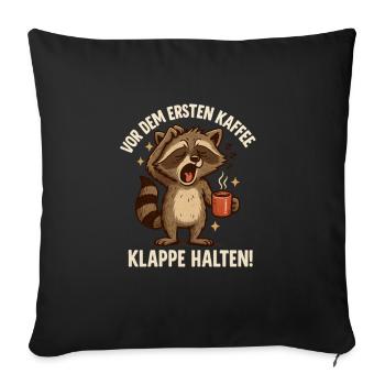 Waschbär Kaffee Klappe Halten - Sofakissenbezug 45 x 45 cm - Schwarz - Vorne