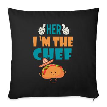 her i m the chef gift tacos taco mexico - Sofa pillowcase 17,3'' x 17,3'' (45 x 45 cm) - black - Front