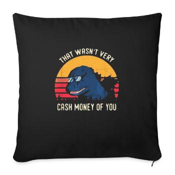 That Wasn't Very Cash Money Of You - Sofa pillowcase 17,3'' x 17,3'' (45 x 45 cm) - black - Front