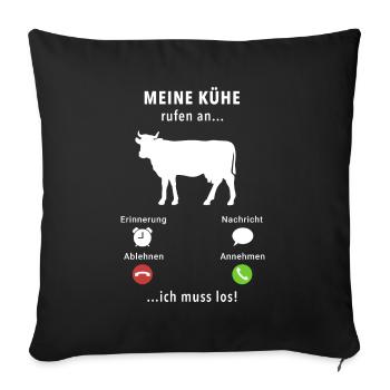 Meine Kühe rufen an - ich muss los - Spruch - Sofakissenbezug 45 x 45 cm - Schwarz - Vorne