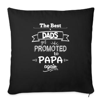 Die besten Väter werden wieder zu Papa befördert - Sofakissenbezug 45 x 45 cm - Schwarz - Vorne