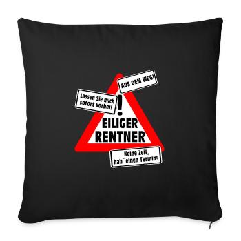 Eiliger Rentner ! - Sofakissenbezug 45 x 45 cm - Schwarz - Vorne