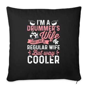 Je suis la femme d’un batteur Tout comme la femme ordinaire, mais - Housse de coussin décorative 45 x 45 cm - noir - Devant
