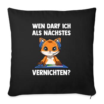 Als Nächstes Vernichten - Computer Gaming Zocken - Sofakissenbezug 45 x 45 cm - Schwarz - Vorne