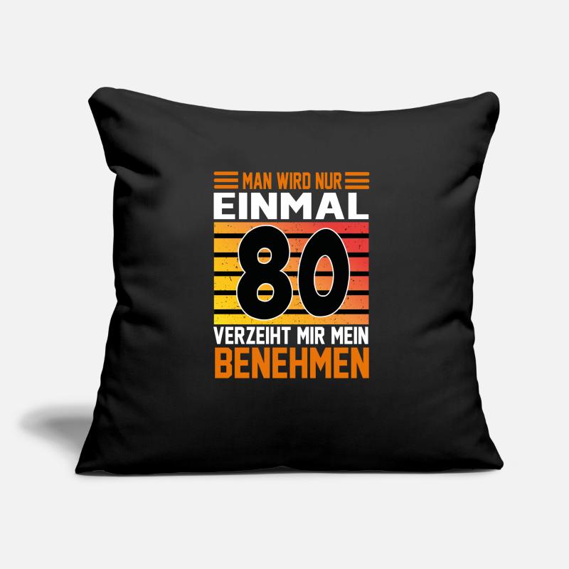 Geburtstag Man wird nur einmal Alter Jahre 80 Sofakissenbezug 45 x 45 cm